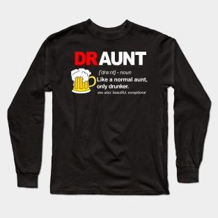 Draunt Definition Like A Normal Aunt Long Sleeve T-Shirt